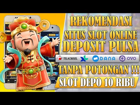 situs slot yang bisa deposit pulsa